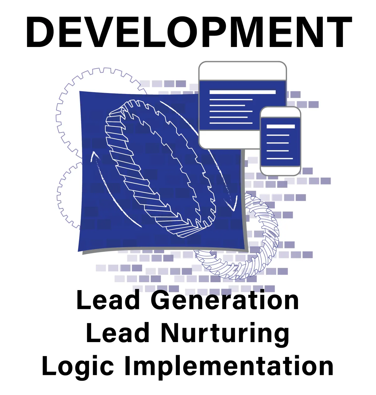 Development Lead Generation  Lead Nurturing  Logic Implementation