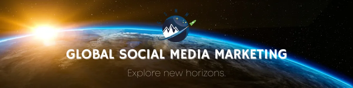 Global Social Media Marketing Explore new horizons