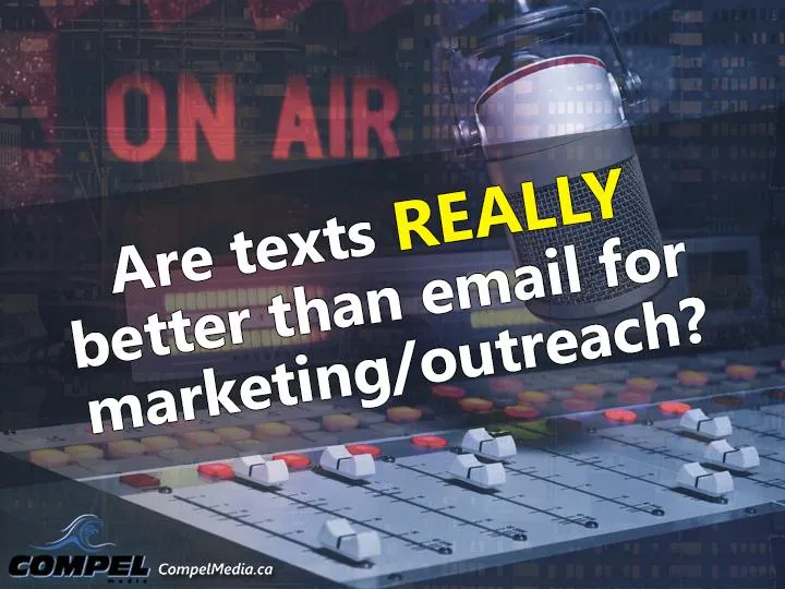 Are texts really better than email for marketing/ outreach?