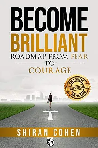 Shiran Cohen, Become Brilliant: Roadmap from Fear to Courage