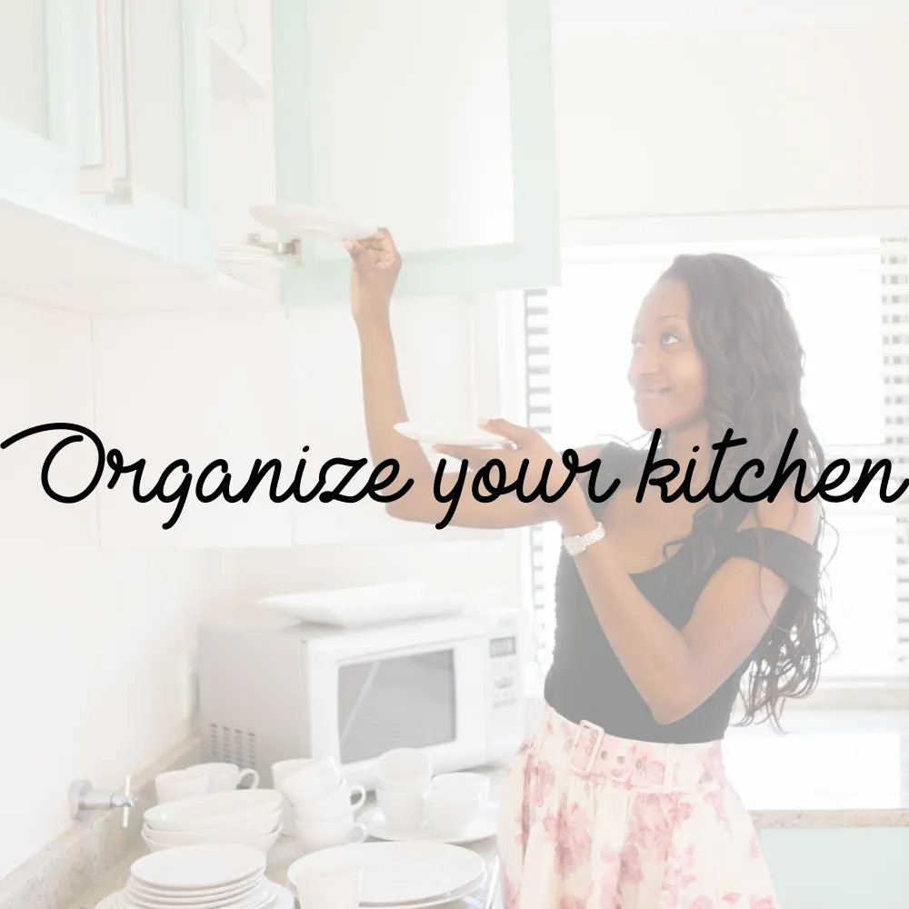 Organize your kitchen