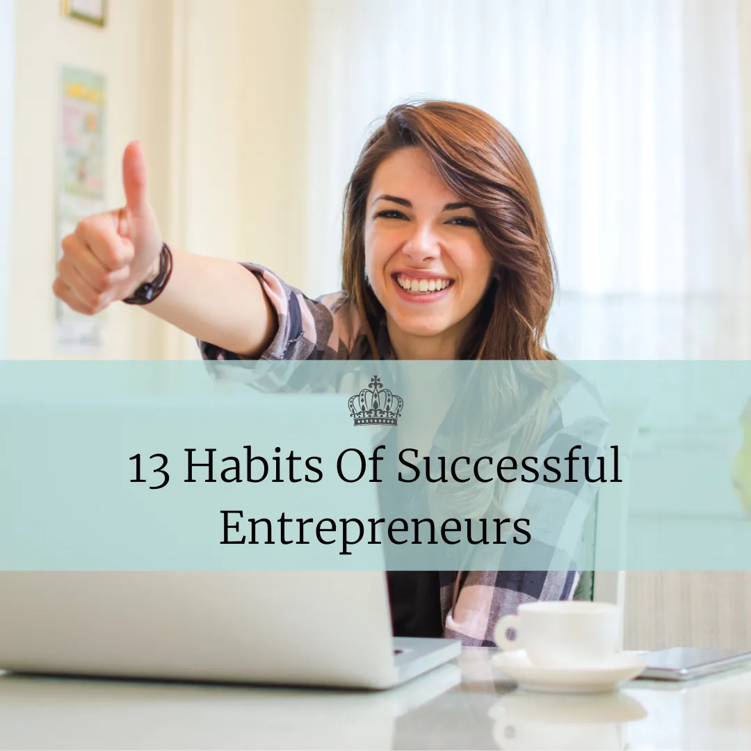 13 Habits of Successful Entrepreneurs