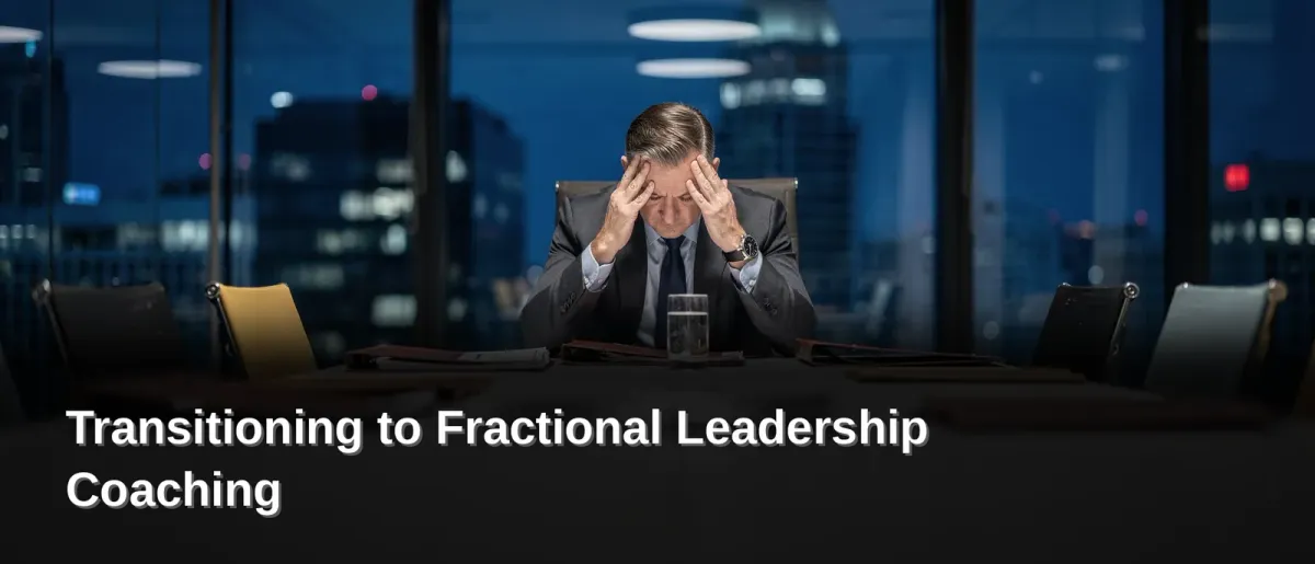 Transitioning to Fractional Leadership Coaching