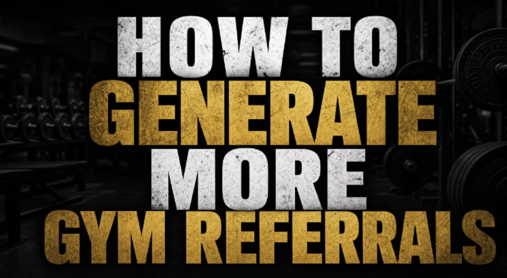 How to Generate More Referrals for Your Gym (The 3-Part System)