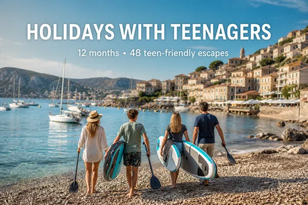 Where to Go with Teenagers: 48 Holidays They Will Actually Enjoy