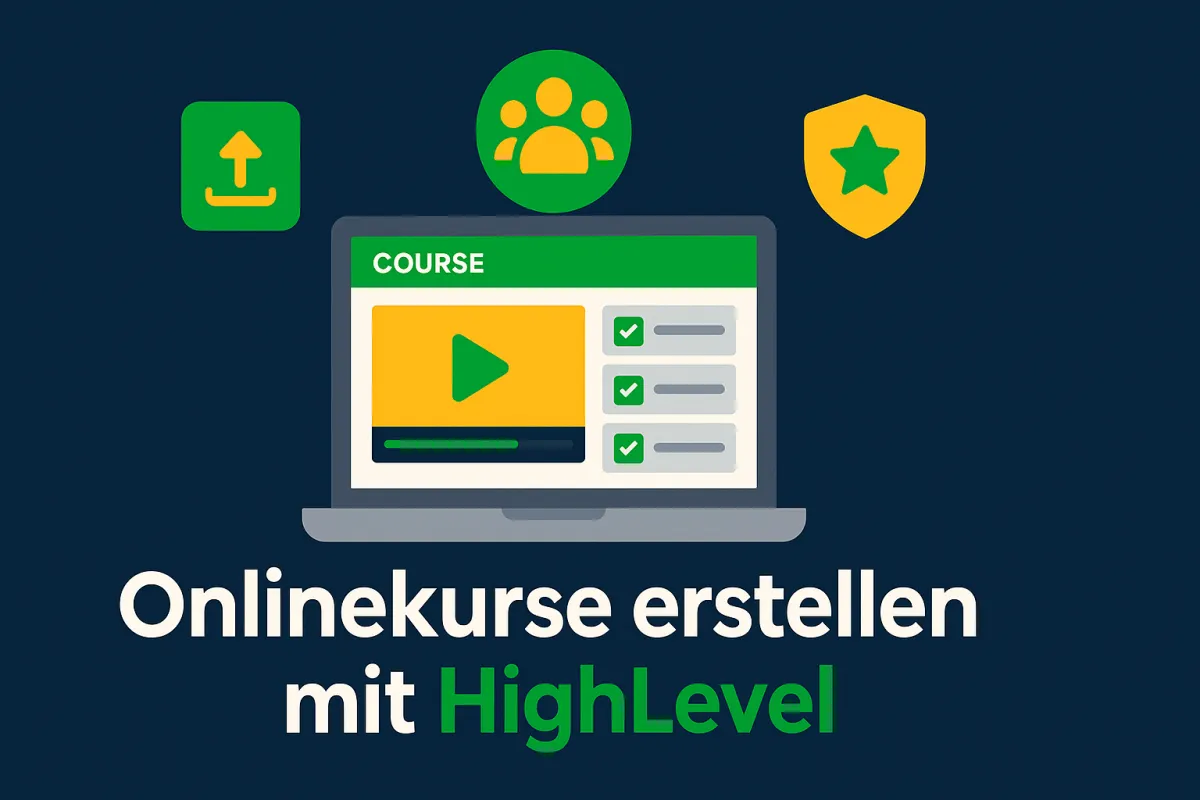 Onlinekurse erstellen mit GoHighLevel: Die komplette Schritt-für-Schritt-Anleitung (2026)