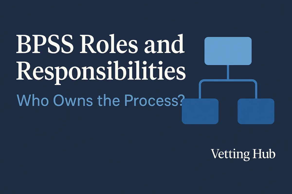 BPSS Roles and Responsibilities: Who Owns the Process and What Happens When Nobody Does