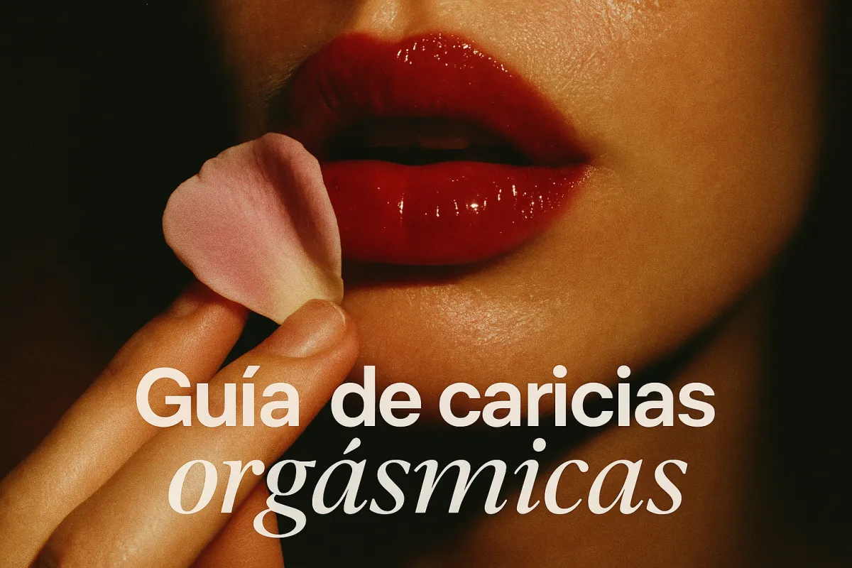 Guía de caricias orgásmicas para mujeres
