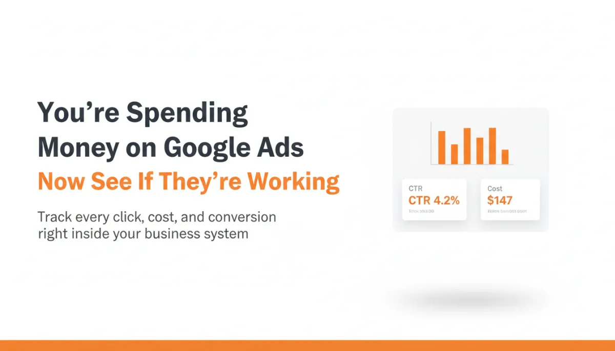 Are Your Google Ads Actually Working? Here’s How to Finally Know — Without Logging Into Another Platform