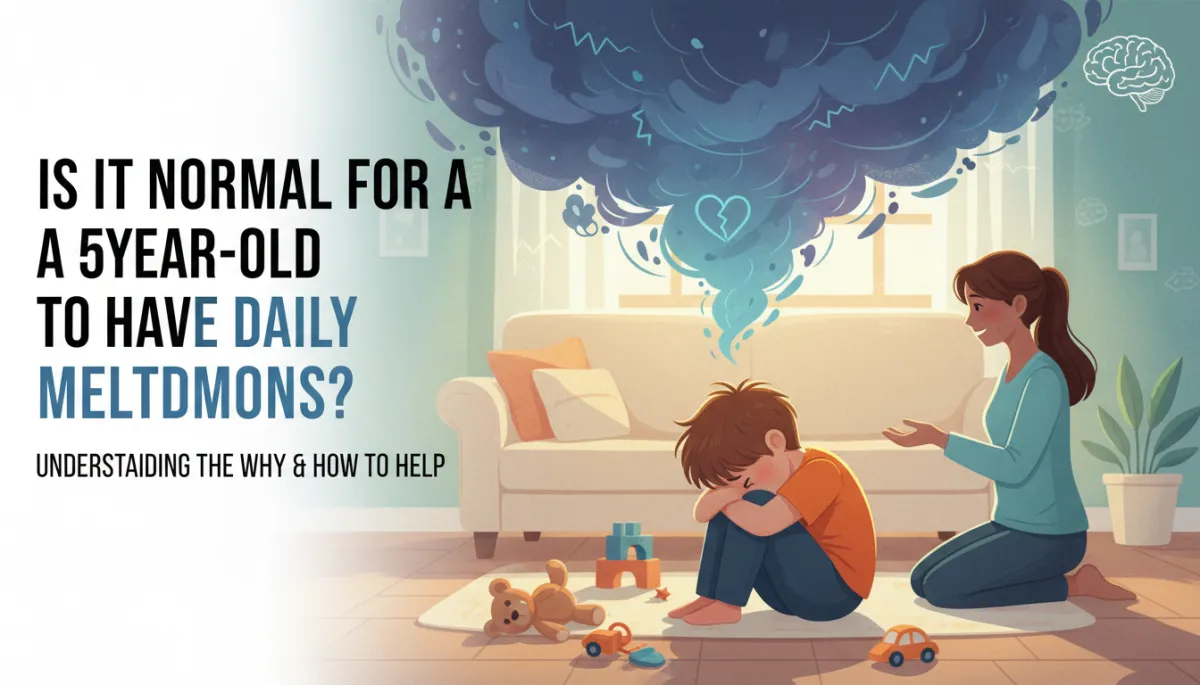 Understanding 5-Year-Old Meltdowns: Causes & Solutions