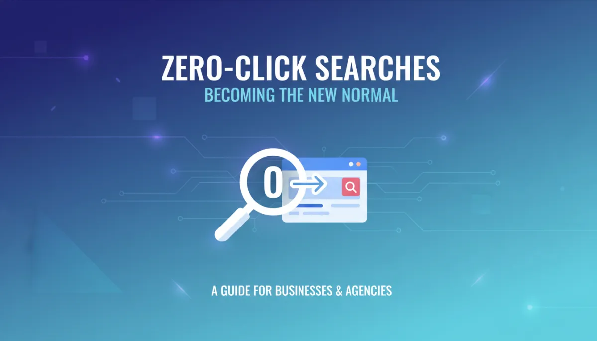 Zero-Click Searches: Adapting to the New SEO Normal