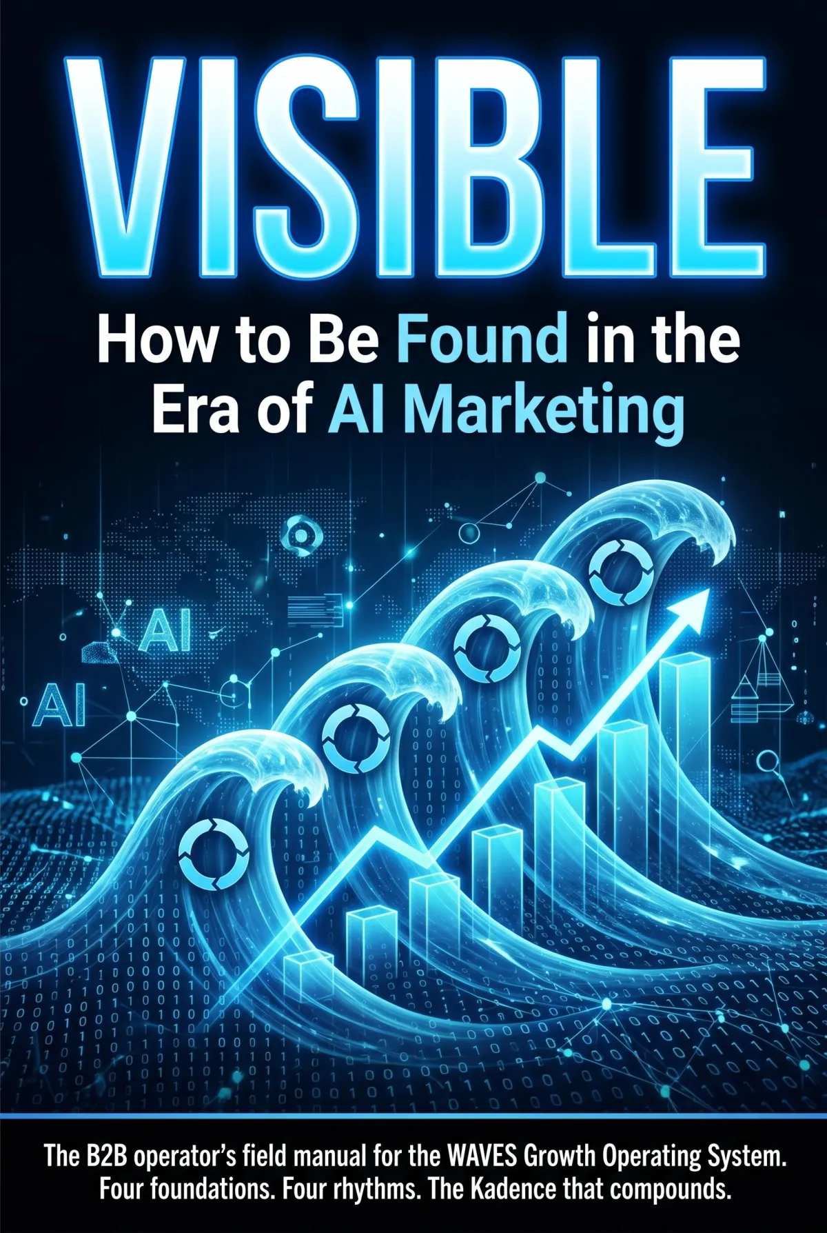 VISIBLE: How to Be Found in the Era of AI Marketing Book Cover