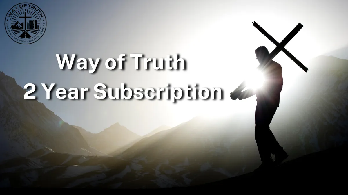 Way of Truth 2 Year Subscription