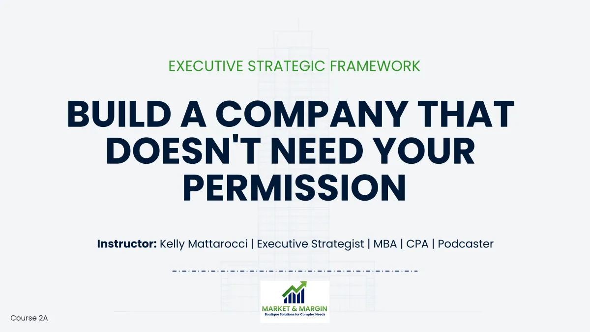 Course 2A: Build a Company That Doesn't Need Your Permission - playbook cover