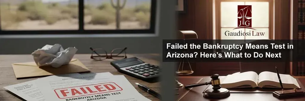 Failed the Means Test in AZ? Chapter 13 & Other Options