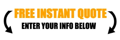 Free Instant Quote Enter Your Info Below