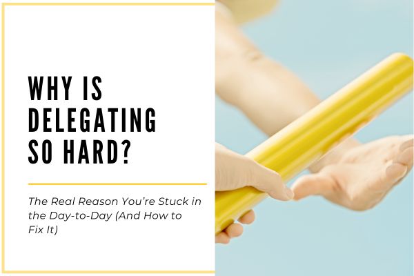What is Delegating and why is it so hard?