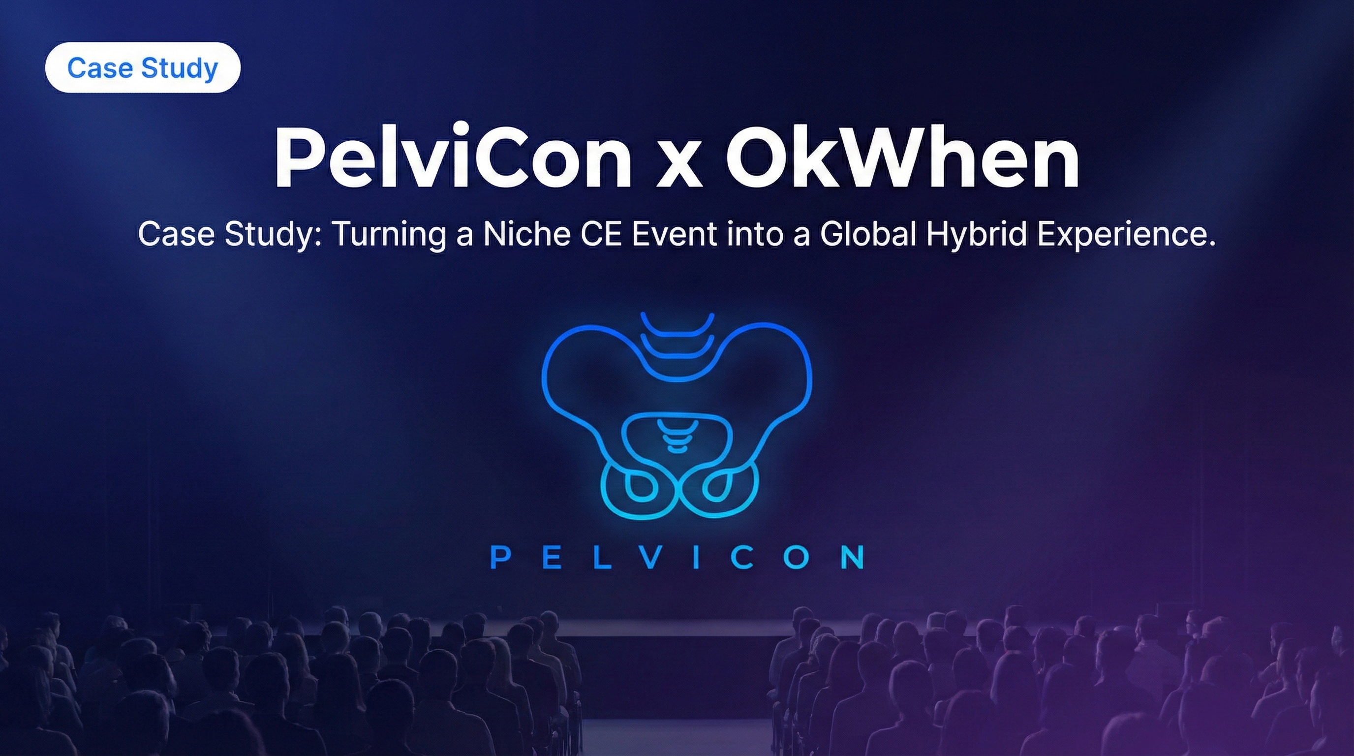 Case Study: How PelviCon Turned a Niche CE Event into the “Super Bowl of Pelvic Rehab” with OkWhen