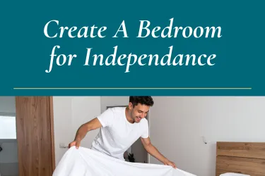 Creating an Independence Friendly Bedroom That Builds Confidence and Life Skills