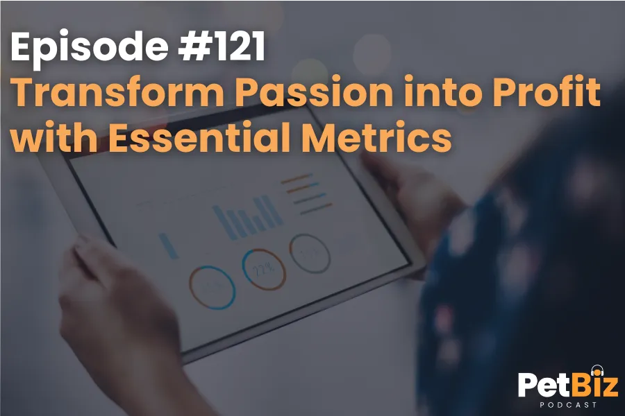 Pet Business Success: Transform Passion into Profit with Essential Metrics