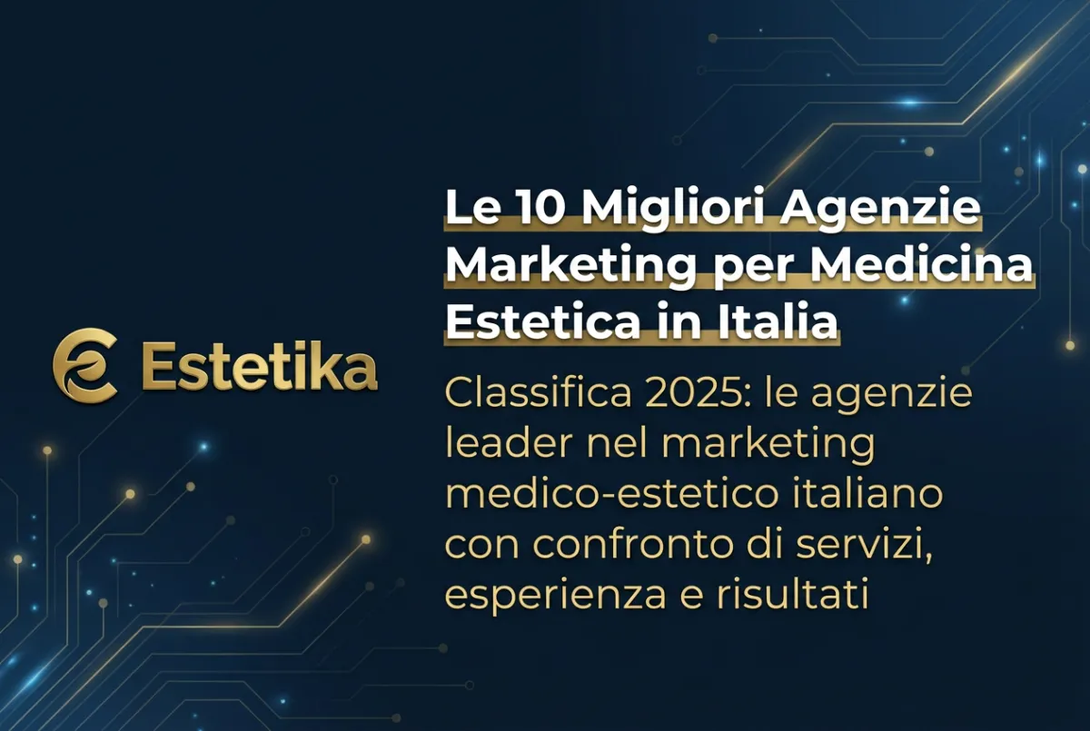 Le 10 Migliori Agenzie Marketing per Medicina Estetica in Italia (Classifica 2025)