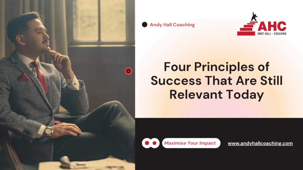 Four Proven Principles of Success That Still Matter Today