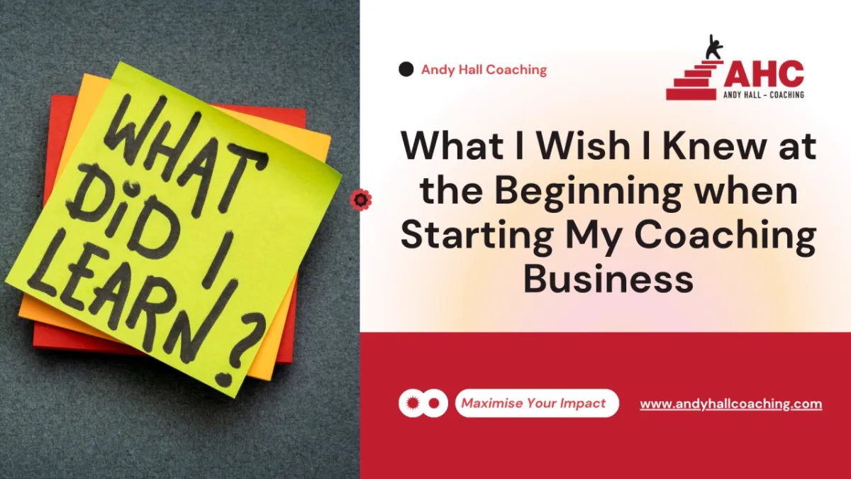 Starting Your Coaching Business: What I Wish I Knew at the Beginning