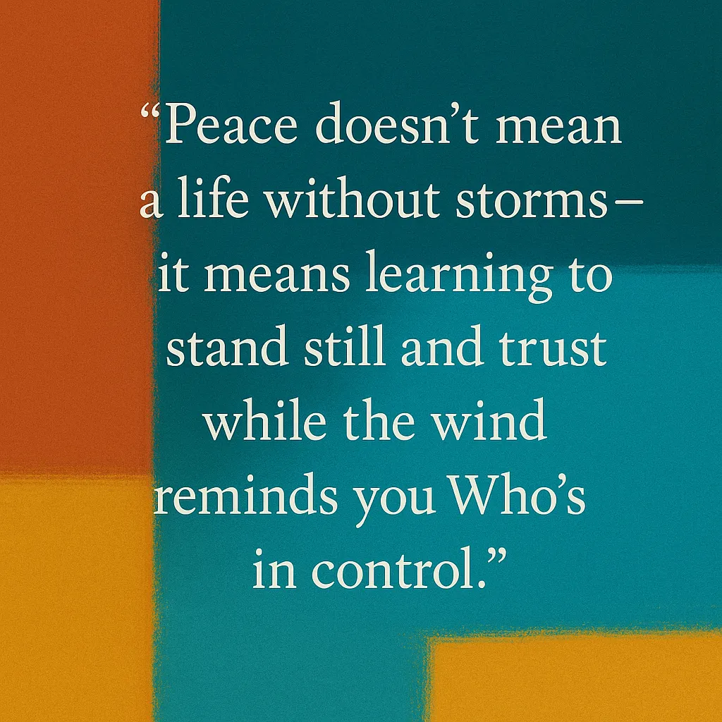 Peace, life, storms, control