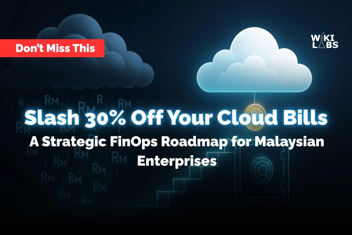 Cloud cost optimisation for Malaysian enterprises | Wiki Labs