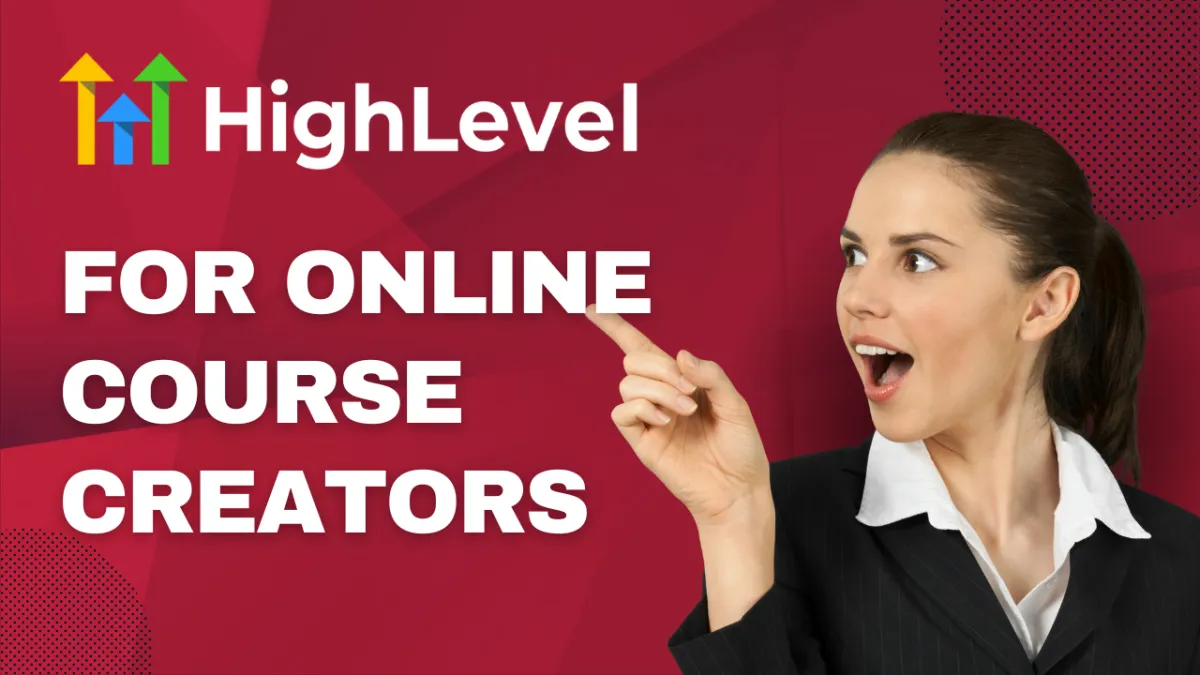 Leverage GoHighLevel for Your Online Course: A Guide for Creators