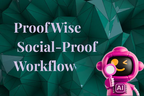 Proofwise Social-Proof Workflow: Turn Client Love into 16 Scroll-Stopping Testimonials in 10 Minutes