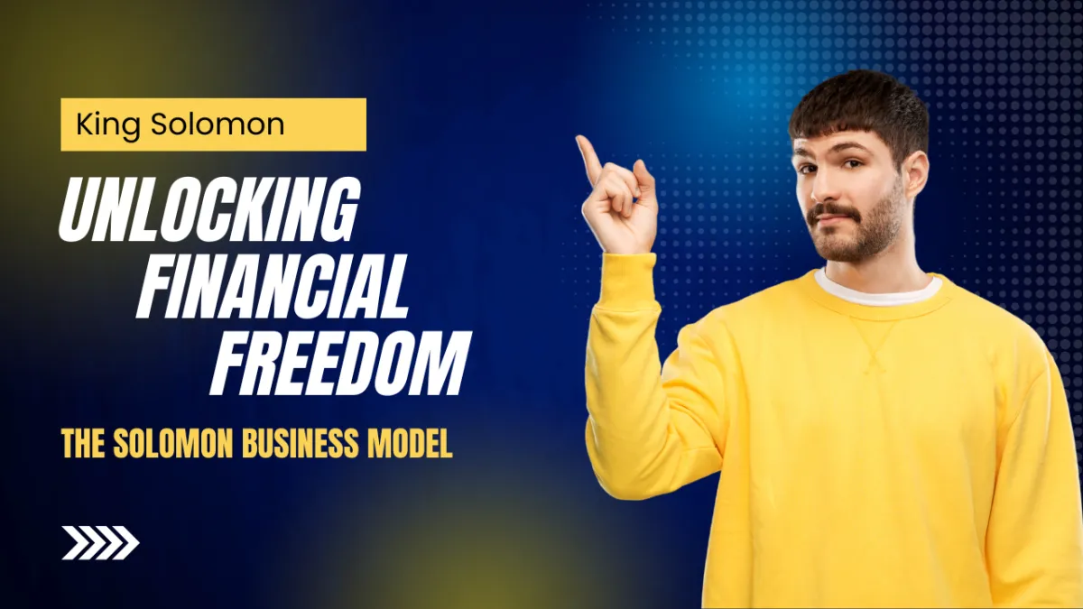 Unlocking Financial Freedom: The Solomon Business Model