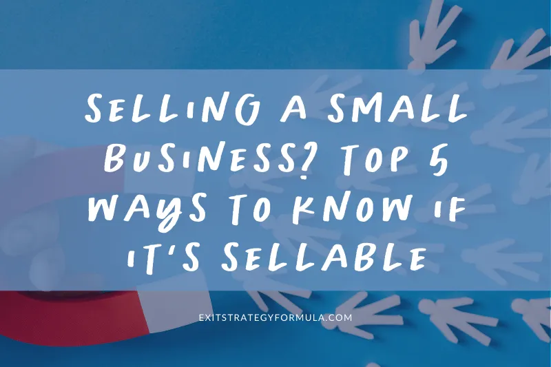 Graphic highlighting top ways to determine if a small business is sellable