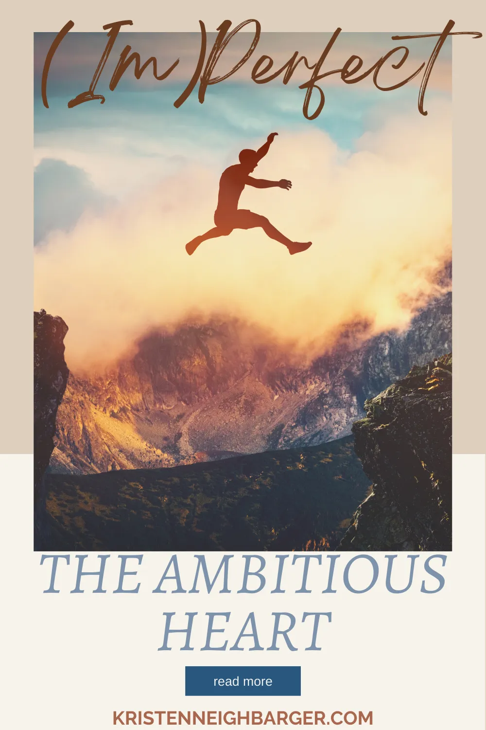 (IM)Perfect: The Ambitious Heart