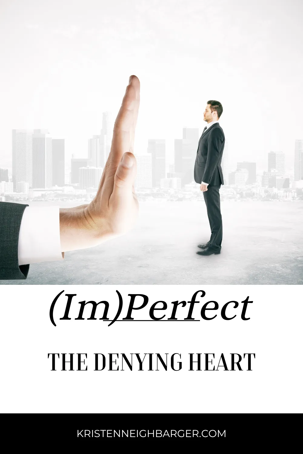 (IM)Perfect: The Denying Heart