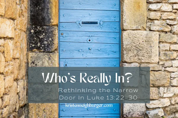 Who’s Really In? Rethinking the Narrow Door in Luke 13:22–30