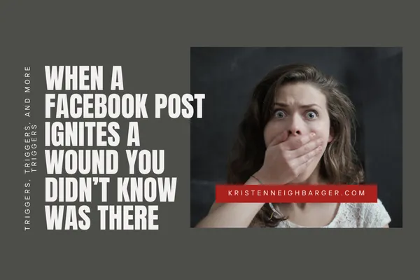 When a Facebook Post Ignites a Wound You Didn’t Know Was There
