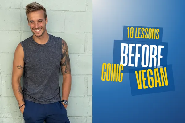 10 Lessons I Wish I Knew Before Going Vegan