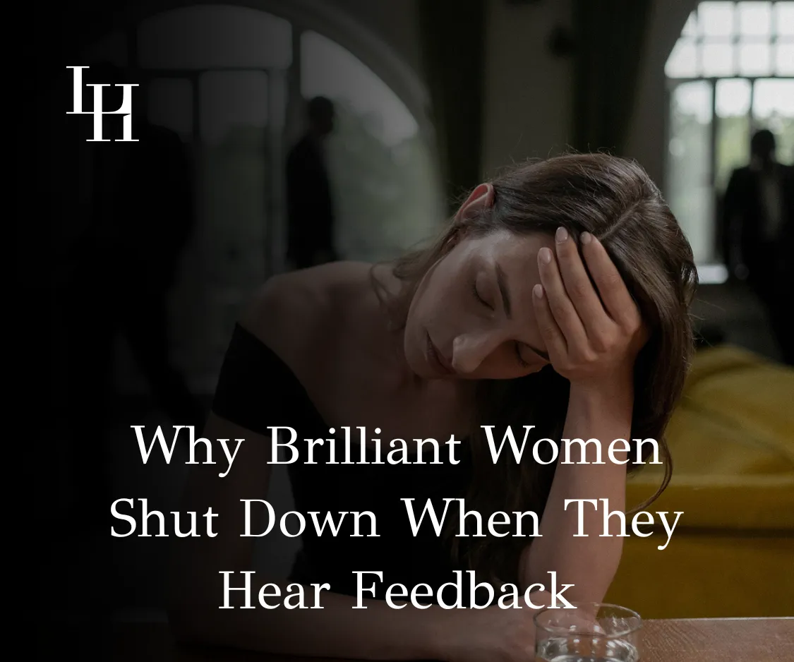 Why Brilliant Women Shut Down When They Hear Feedback