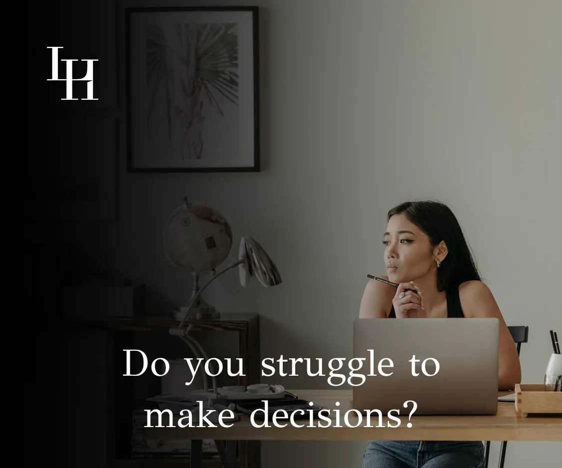 Do You Struggle To Make Decisions?