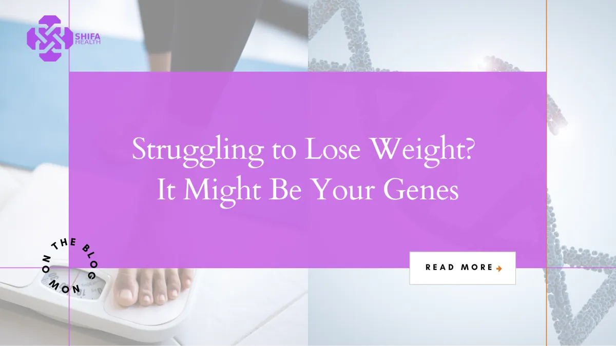 Struggling to Lose Weight? It Might Be Your Genes