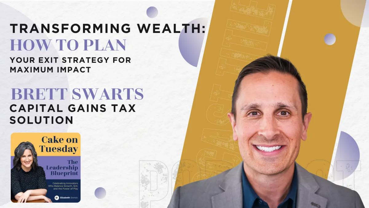 13 - Transforming Wealth: How to Plan Your Exit Strategy for Maximum Impact