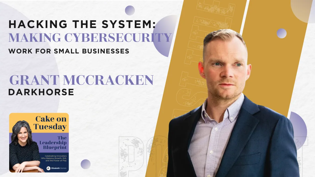 17 - Hacking the System: Making Cybersecurity Work for Small Businesses