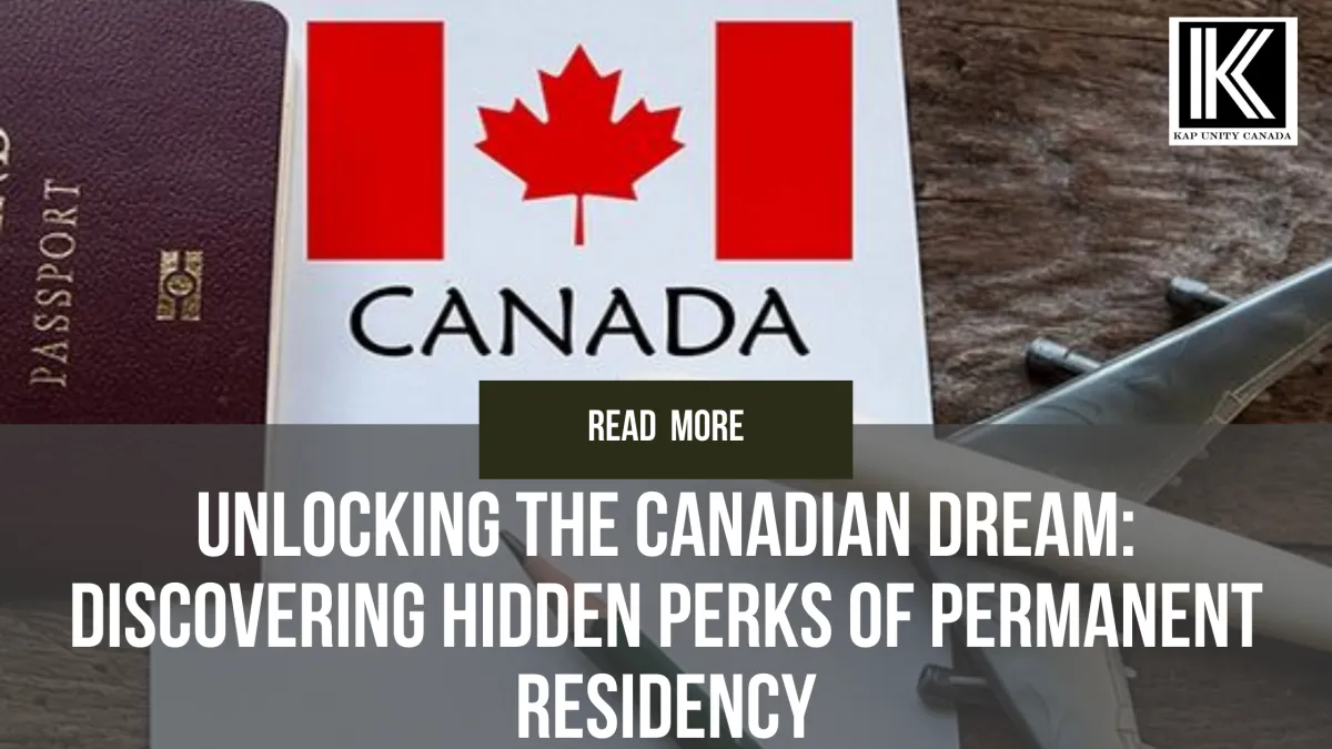 Unlocking the Canadian Dream: Discovering Hidden Perks of Permanent Residency