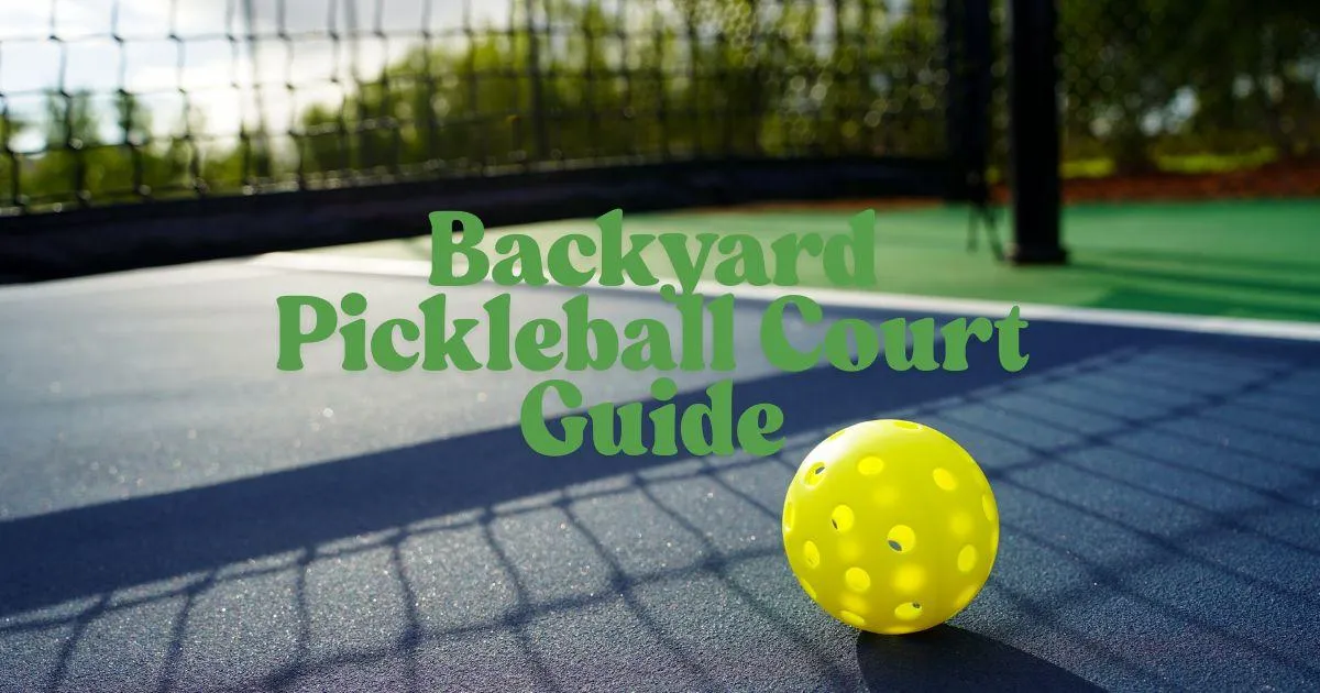 pickleball blue court with a caption Backyard Pickleball Court Guide