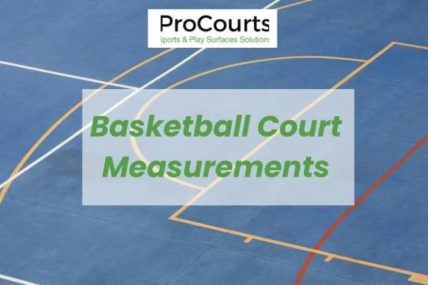 What Are Basketball Court Measurements? | ProCourts KC Guide 2025