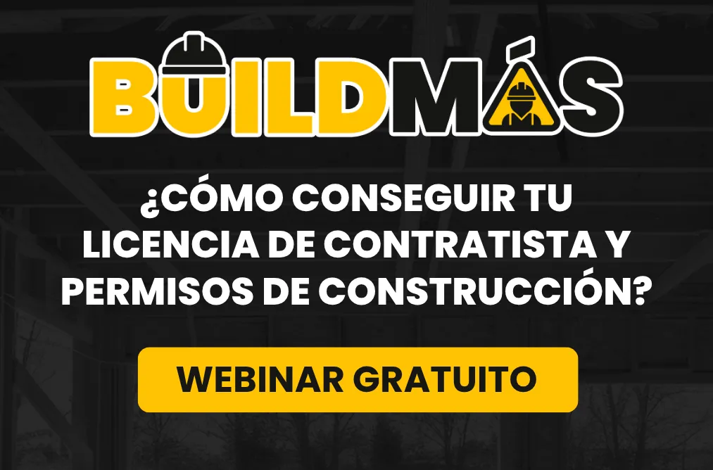 WEBINAR 7 - ¿Cómo conseguir tu licencia de contratista y permisos de construcción?