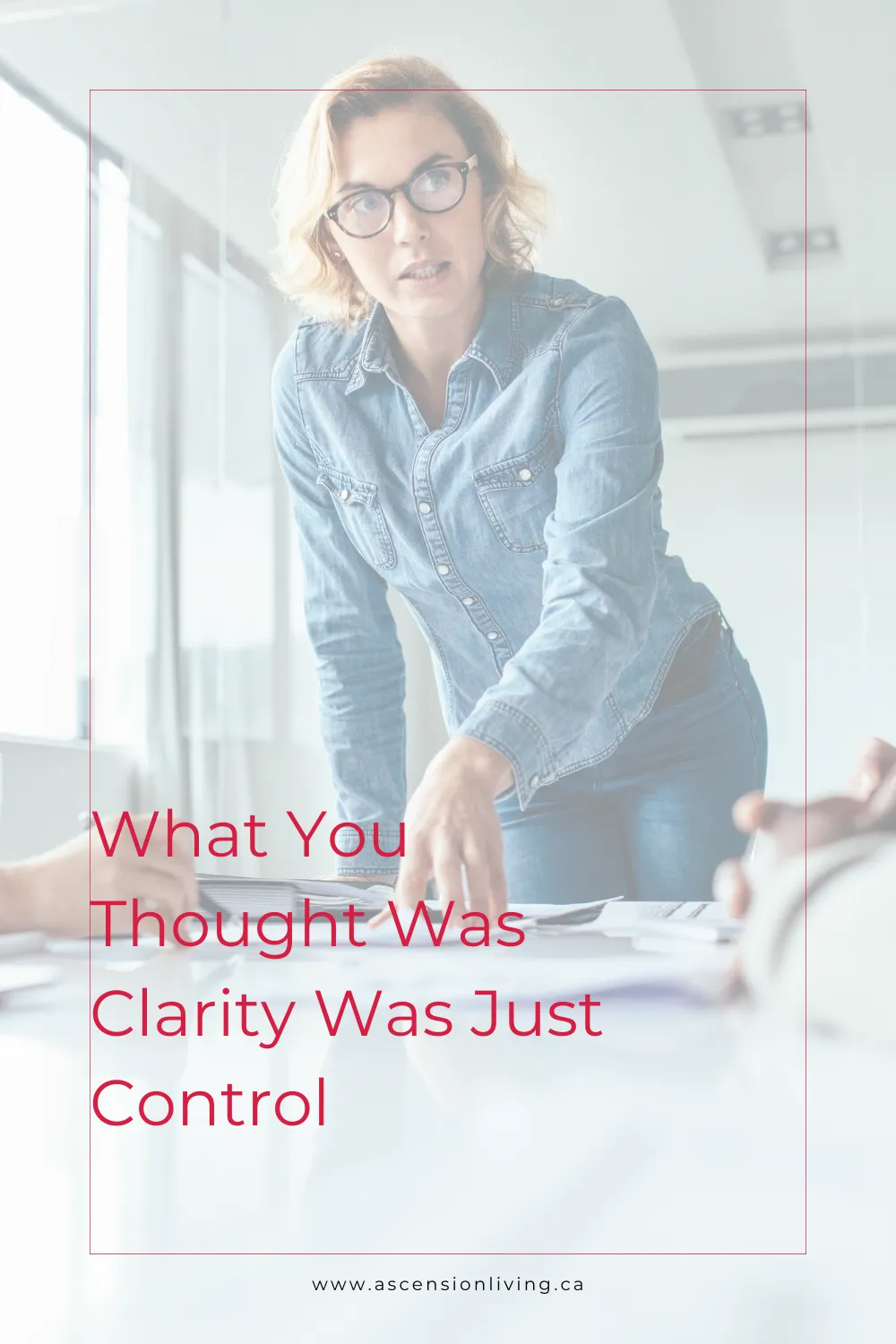 What You Thought Was Clarity Was Just Control