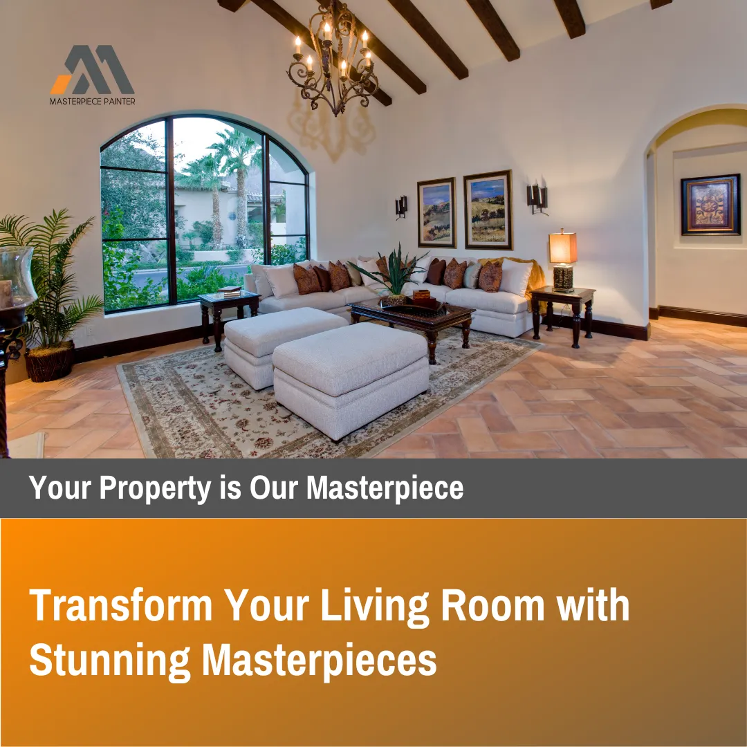 Transform Your Living Room with Masterpiece Painter: Exceptional Living Room Painting Services