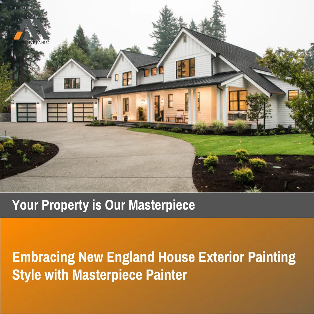 Revitalize Your Home with Masterpiece Painter: New England Exterior House Painting